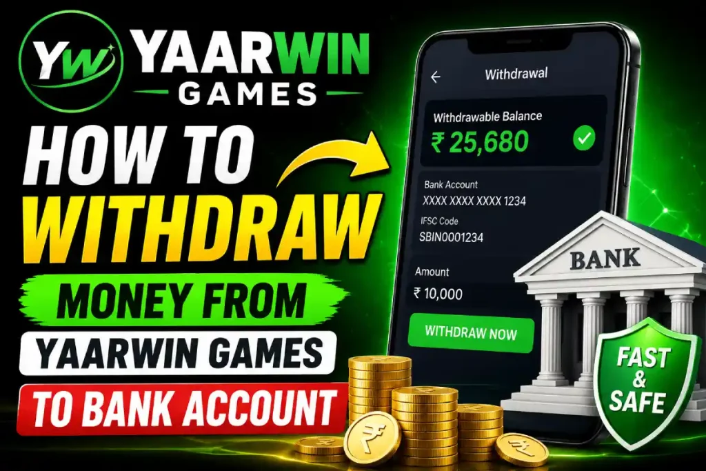 How to Withdraw Money from Yaarwin Games to Bank Account_