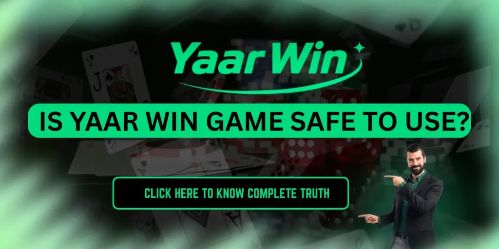 Is Yaar Win Game Safe to Use